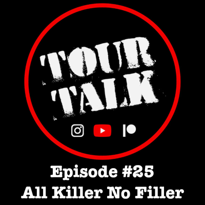 episode Tour Talk #25 - All Killer No Filler artwork