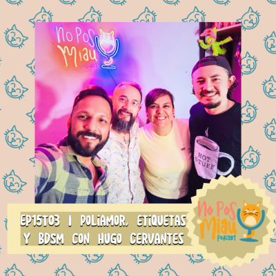 episode 95 - Poliamor, Etiquetas y BDSM con Hugo Cervantes 🥵 artwork