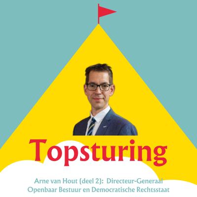 episode Aflevering 13: Arne van Hout (deel 2), Directeur-Generaal Openbaar Bestuur en Democratische Rechtsstaat (BZK) artwork