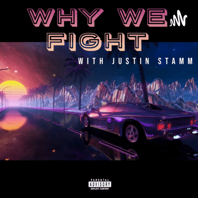 Why We Fight with Justin Stamm