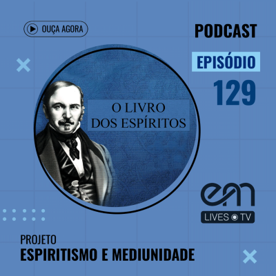 episode #129 — O LIVRO DOS ESPÍRITOS — CAP. II — LEI DE ADORAÇÃO — SACRIFÍCIOS — Parte 3 — Jorge Elarrat artwork