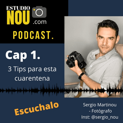 Capitulo 1 . 3 Tips de Fotografía- EstudioNou- Sergio Martinou