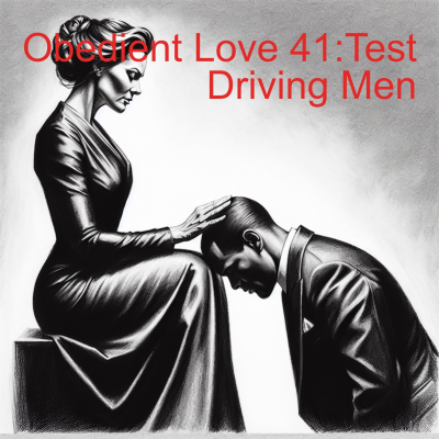 episode Obedient Love 41: Test Driving Men artwork
