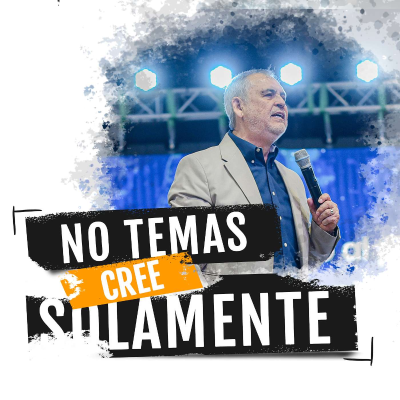 episode No temas, cree solamente - Pastor Fernando Chaparro artwork