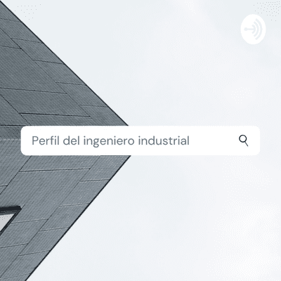 episode PERFIL DEL INGENIERO INDUSTRIAL artwork