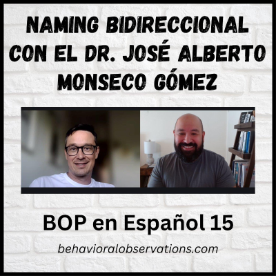 episode Naming Bidireccional: BOP en Español 15 con el Dr. José Alberto Monseco Gómez artwork
