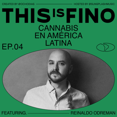 episode EP 4. Cannabis en América Latina FT. Reinaldo Odreman artwork