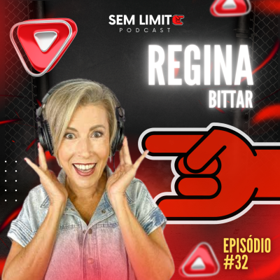 episode REGINA BITTAR - Sem Limite Podcast #34 artwork