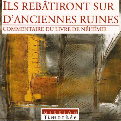 episode 69 - Commentaire De Néhémie: Chapitres 13, 13ème partie - Obéissance Pratique Et Conséquente artwork
