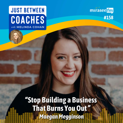 episode Stop Building a Business That Burns You Out (Maegan Megginson) artwork