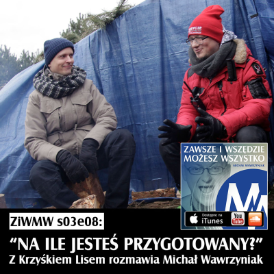 episode ZiWMW S03E08 - Krzysiek Lis - Na ile jesteś przygotowany? artwork