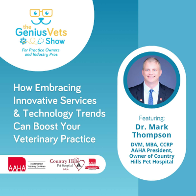 episode How Embracing Innovative Services and Technology Trends Can Boost Your Veterinary Practice with Dr. Mark Thompson artwork