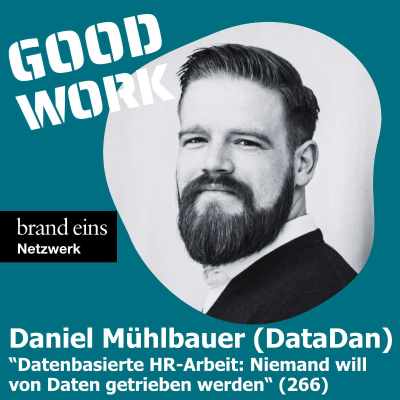episode "Datenbasierte HR-Arbeit: Niemand will von Daten getrieben werden" mit Daniel Mühlbauer (266) artwork