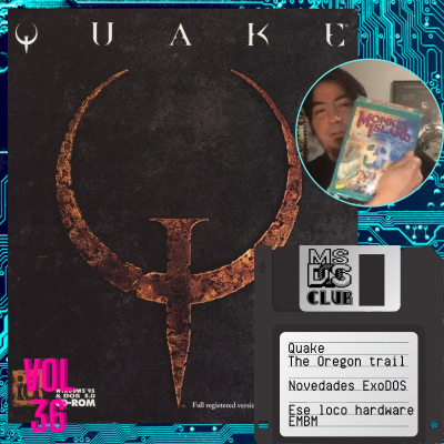MS-DOS CLUB – Vol 36 - Quake con Paul Urkijo, The Oregon Trail, novedades de ExoDOS y EMBM