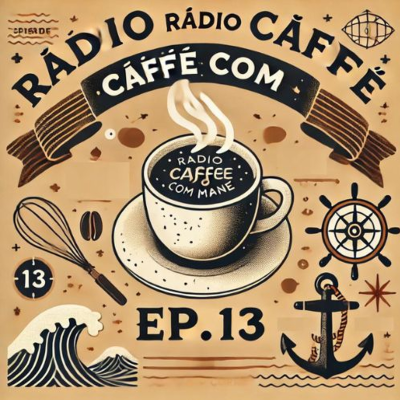 episode Rádio Caffè Com Mané E As Notícias Do Setor Náutico - Episódio 13 artwork
