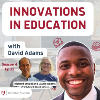 episode Richard Stopol and Laurie Adams from NYC Outward Bound | Education as an Expedition: Character, Crew, and Democracy artwork