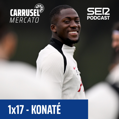 episode Carrusel Mercato | El Real Madrid trabaja con calma por Konaté #17 artwork