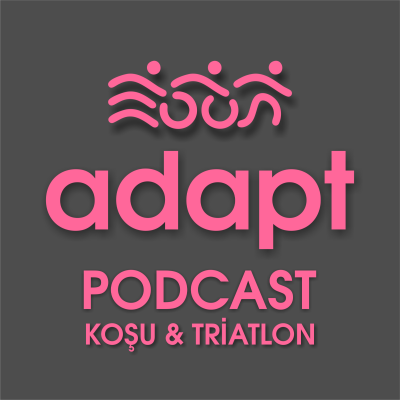 ADAPT Koşu Triatlon Podcast
