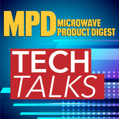 Tech Talks from Microwave Product Digest