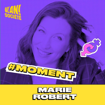 episode [MOMENT] Transformer la violence de la société actuelle par le soin avec Marie Robert artwork