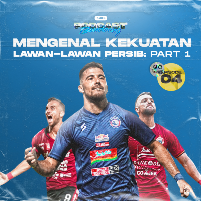 episode Podcast. Bandoeng Eps. 04 - Mengenal Kekuatan Lawan-Lawan Persib: PART 1 artwork