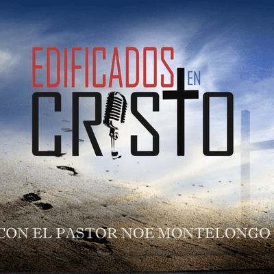 EDIFICADOS EN CRISTO