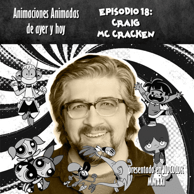 episode E18: Biografía Animada - Craig McCracken artwork