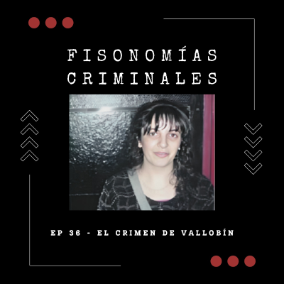 episode Ep. 36 - El crimen de Vallobín artwork