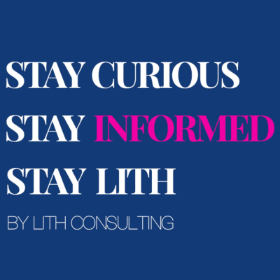 Stay Curious, Stay Informed, Stay LITH