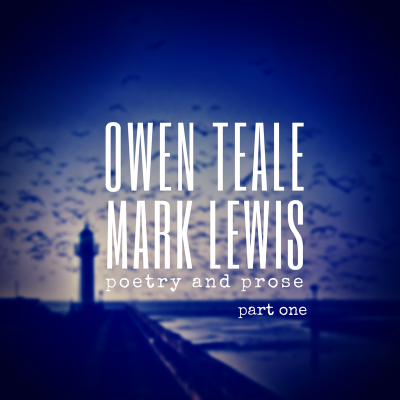 episode 1: Owen Teale and Mark Lewis, Part One [Poetry and Prose] artwork