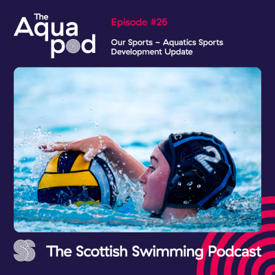 episode Episode 26: Our Sports - Aquatics Sports Development Update artwork
