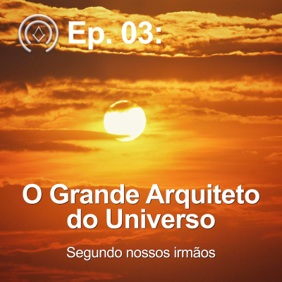 episode #03 - O Grande Arquiteto do Universo: Segundo nossos irmãos artwork