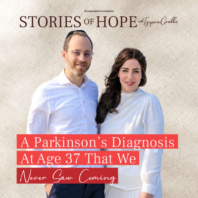 episode How This Couple Is Fighting Parkinson’s — Together | Tania & Amit Friedlander on Stories of Hope artwork