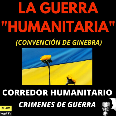 episode Leyes De La Guerra | Convención de Ginebra: el Corredor Humanitario y los Crímenes de Guerra artwork