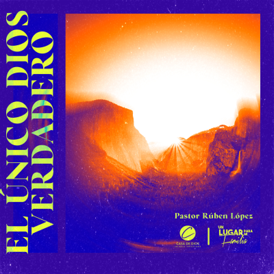 episode Pastor Rubén López - El Único Dios Verdadero artwork
