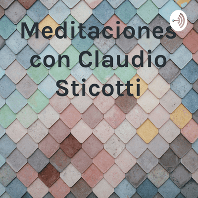 Meditaciones con Claudio Sticotti