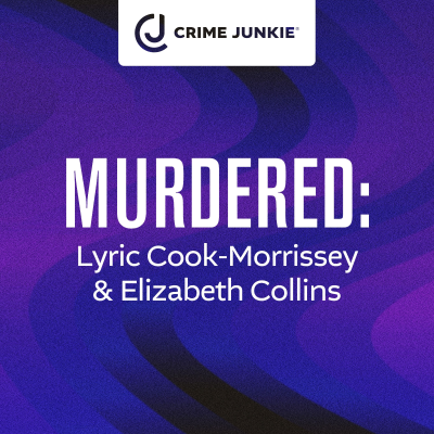 episode MURDERED: Lyric Cook-Morrissey & Elizabeth Collins artwork