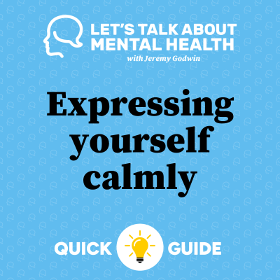 episode Expressing yourself without losing your cool (Quick Guide) artwork