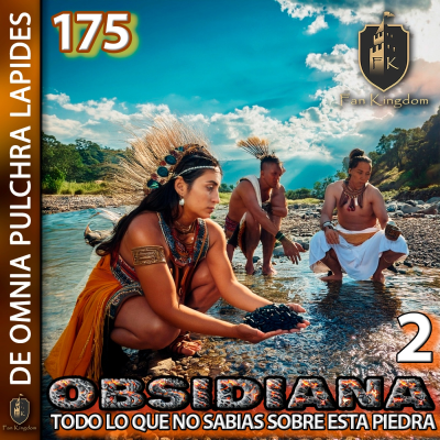 episode Descubre los secretos de la piedra obsidiana 2 | propiedades, usos, curiosidades | fk175 artwork