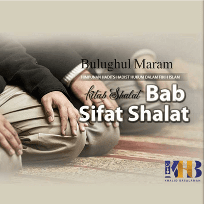 episode Bulughul Maram - Kitab Shalat, Bab Sifat Shalat, Hadits Ke-210-222 artwork