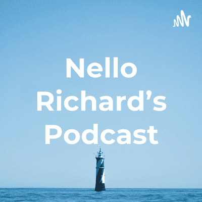 Nello Richard's Podcast