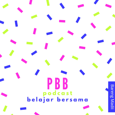 PBB (Podcast Belajar Bersama) Bareng Madi