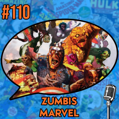 episode Zumbis Marvel - Podcast #110 artwork