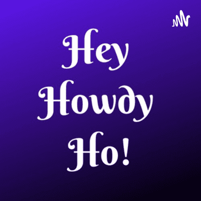 Hey Howdy Ho!