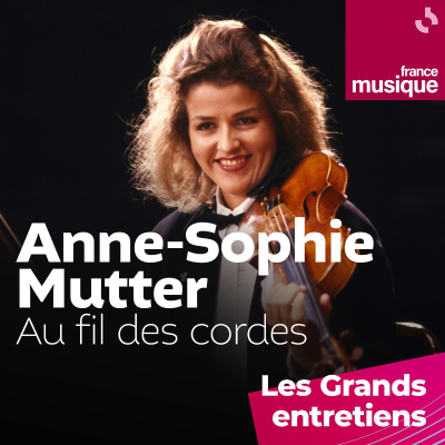 episode Anne-Sophie Mutter, au fil des cordes 4/5 : "Un musicien se doit de bâtir un répertoire, commander, être à l’écoute de son temps" artwork