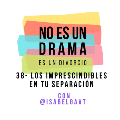 episode Episodio 38-Los imprescindibles para tu separación artwork