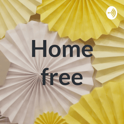 Home free