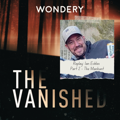 episode Replay: Ian Eckles Part 2 - The Manhunt artwork