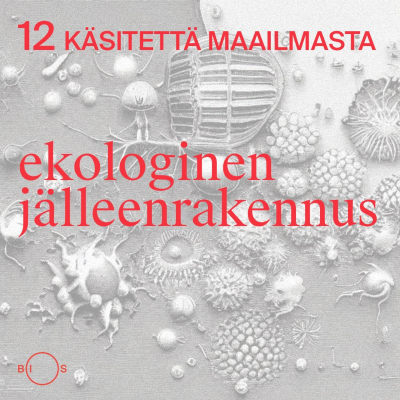 episode 12 käsitettä maailmasta. Jakso 12: Ekologinen jälleenrakennus artwork