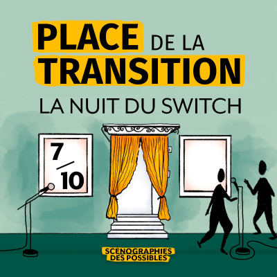 episode 7/10 PLACE DE LA TRANSITION "La Nuit du Switch" artwork